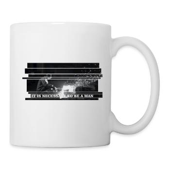 It is Necessary to be a Man - Tasse - Weiß - Rechts