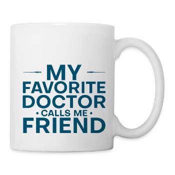 My Favorite Doctor Calls Me Friend 3 - Tasse - Weiß - Rechts