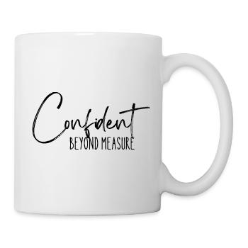 Zuversichtlich über alle Maßen - Positives Zitat - Tasse - Weiß - Rechts