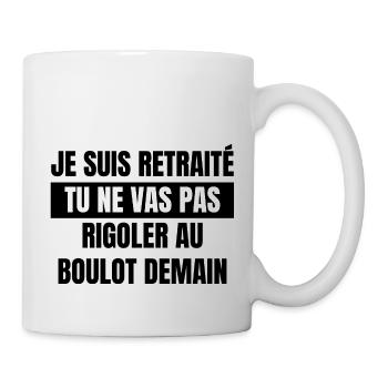 JE SUIS RETRAITÉ - Mug blanc - blanc - Droite