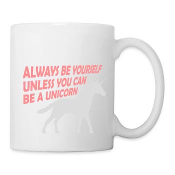 always be yourself unicorn - Tasse - Weiß - Rechts