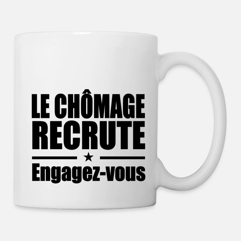 Le Chômage Engagez-vous humour - Mug blanc - blanc