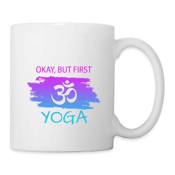 Okay but first Yoga - Tasse - Weiß - Rechts
