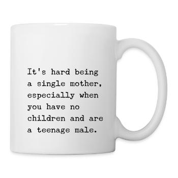 It's hard being a single mother - Mug - white - Right