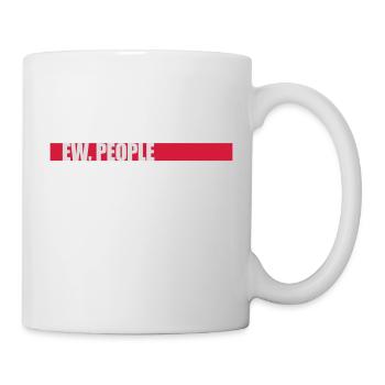 ew people citation drôle - Mug blanc - blanc - Droite