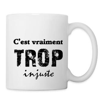 c'est vraiment trop injuste - Mug blanc - blanc - Droite