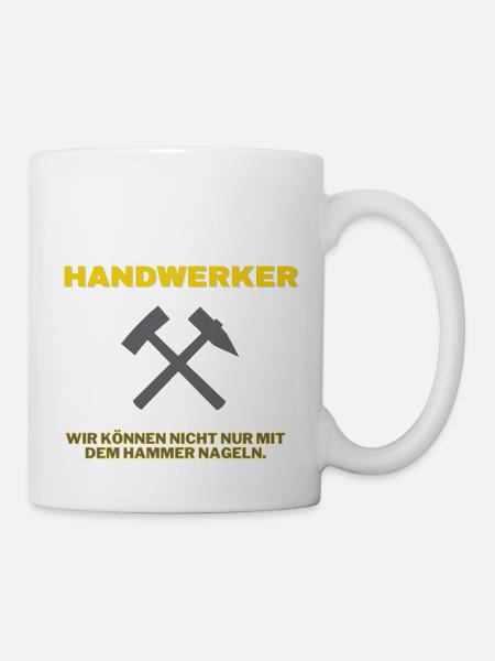 Handwerker lustiges Handwerker Shirt - Tasse - Weiß