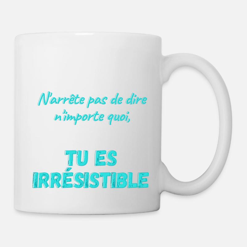 N'arrête pas de dire n'importe quoi... - Mug blanc - blanc