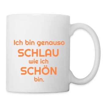 Ich bin genauso schlau wie ich schön bin. - Tasse - Weiß - Rechts