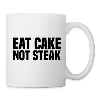 Eat Cake Not Steak - Veganer Spruch - Tasse - Weiß - Rechts