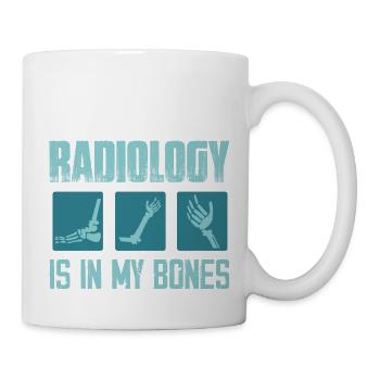 Radiology Is In My Bones Radiology X-Ray Rad Tech - Tasse - Weiß - Rechts