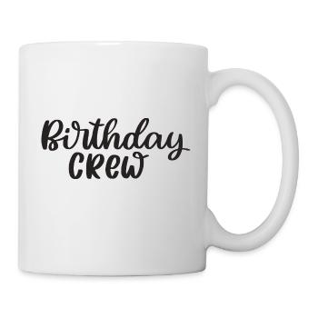 Birthday Crew Happy Birthday - Tasse - Weiß - Rechts