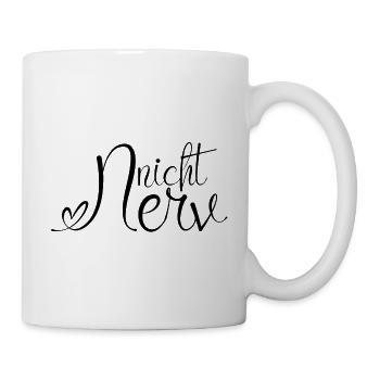 Nerv nicht Schwarz1 - Tasse - Weiß - Rechts