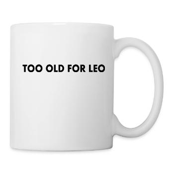 Too old for leo - Mug blanc - blanc - Droite