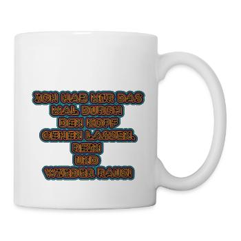 witziges Nicht-Nachdenken-Design / lustige Sprüche - Tasse - Weiß - Rechts