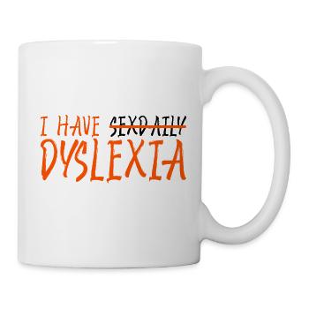I Have Sexdaily Dyslexia 3 - Mug - white - Right