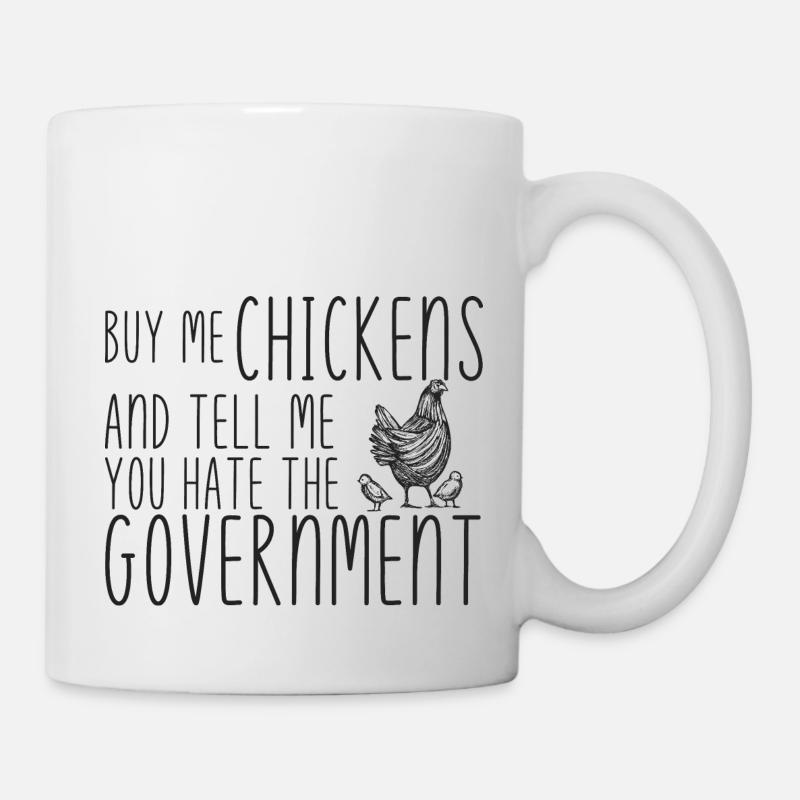 Achetez-moi des poulets dis-moi que vous détestez le gouvernement - Mug blanc - blanc