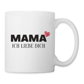 Mama Ich liebe dich - Tasse - Weiß - Rechts