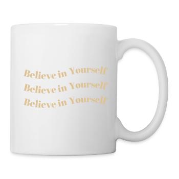Believe in Yourself - Tasse - Weiß - Rechts