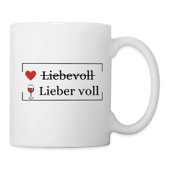 Liebevoll lieber voll | Trinkspruch - Tasse - Weiß - Rechts