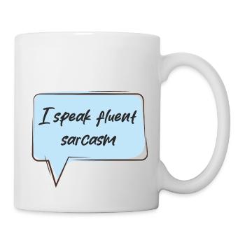 I speak fluent sarcasm - Mug - white - Right