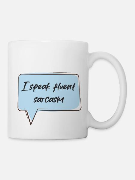 Ich spreche fließend Sarkasmus - Tasse - Weiß