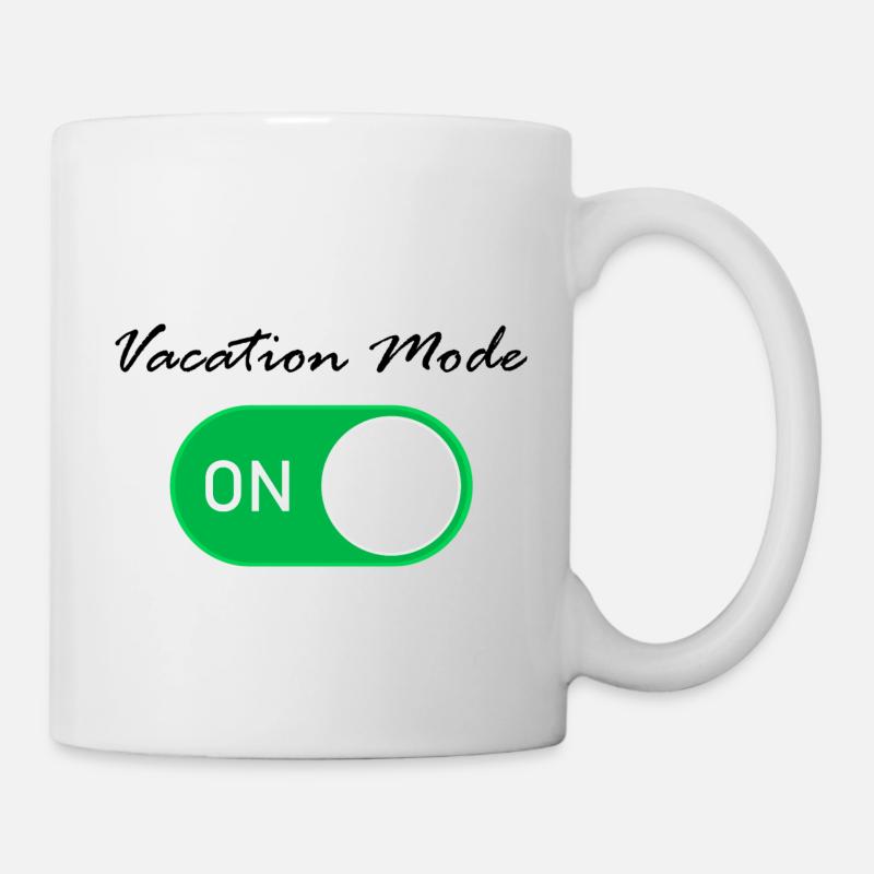 Vacation Mode on - Urlaubs Modus ein - Tasse - Weiß