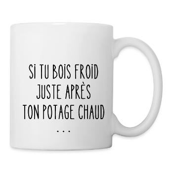 si tu bois froid - Mug blanc - blanc - Droite