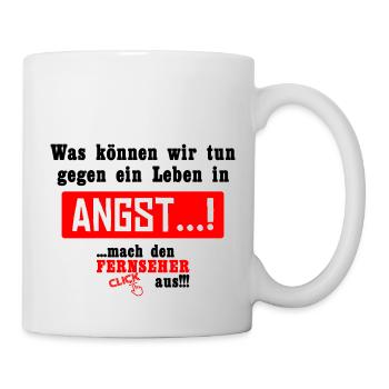 Gegen ein Leben in Angst!!! - Tasse - Weiß - Rechts