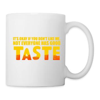 Not Everyone Has Good Taste - Mug - white - Right