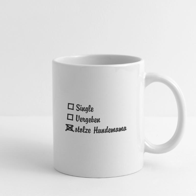 Single, vergeben oder besser stolze HundeMama Tasse
