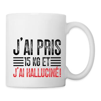 J'ai Pris 15 kg et J'ai halluciné! - Mug blanc - blanc - Droite