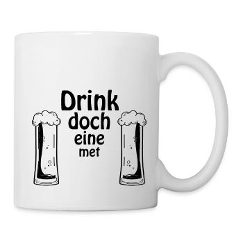 Drink doch eine met - Tasse - Weiß - Rechts