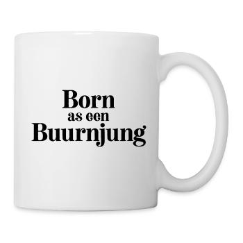Born as een Buurnjung - Tasse - Weiß - Rechts