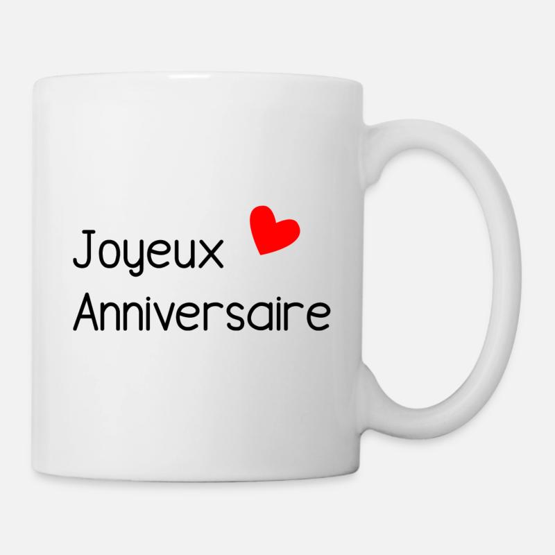 JOYEUX ANNIVERSAIRE. HAPPY BIRTHDAY. ANNIVERSAIRE. - Mug blanc - blanc