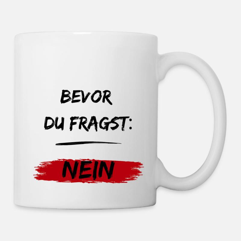 Before you ask: NO! - Mug - white