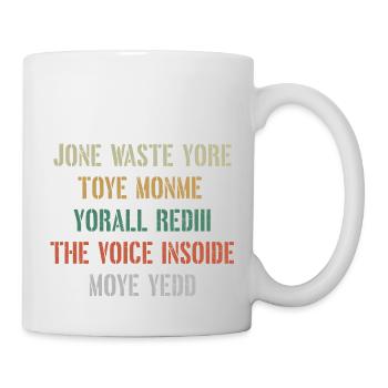 JONE WASTE YORE TOYE MONME YORALL REDIII THE VOICE - Tasse - Weiß - Rechts