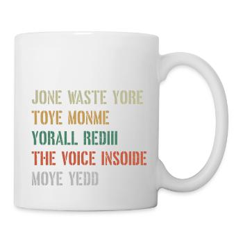 JONE WASTE YORE TOYE MONME YORALL REDIII THE VOICE - Tasse - Weiß - Rechts