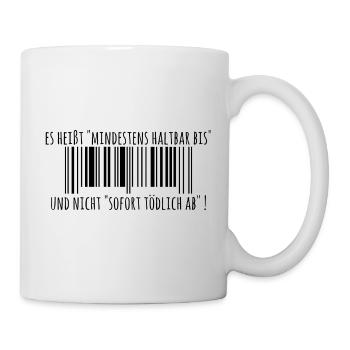 Mindestens haltbar bis, nicht sofort tödlich ab - Tasse - Weiß - Rechts