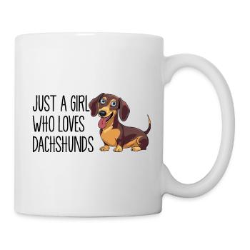 Just a girl who love Dachshund Dackel Teckel - Tasse - Weiß - Rechts