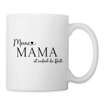 Muttertag Meine Mama ist einfach die Beste - Tasse - Weiß - Rechts
