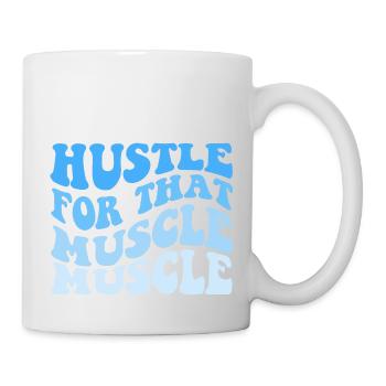 Hustle For That Muscle Muscle - Tasse - Weiß - Rechts