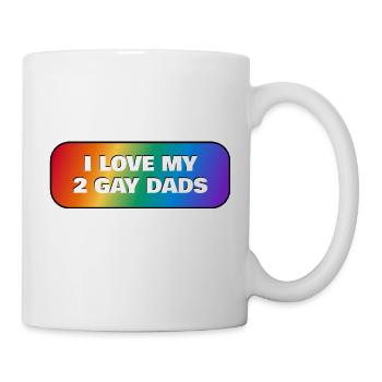Ich liebe meine 2 schwulen Väter - Tasse - Weiß - Rechts