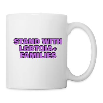 Stehen Sie an der Seite von LGBTQIA-Familien - Tasse - Weiß - Rechts