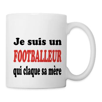 JE SUIS UN FOOTBALLEUR QUI CLAQUE SA MERE - Mug blanc - blanc - Droite