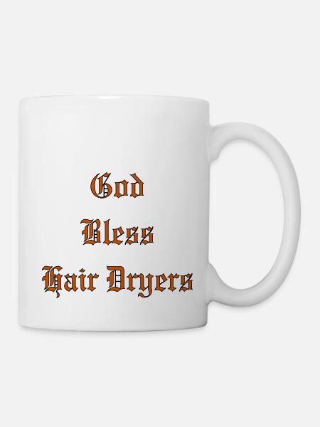 GodBlessHairDryers - Tasse - Weiß