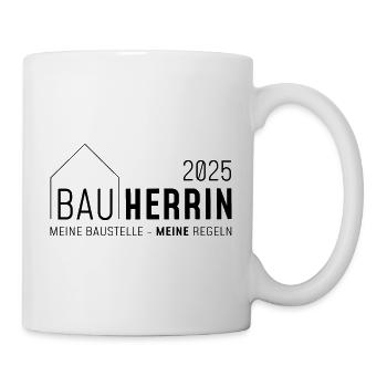 Bauherrin 2025 I Meine Baustelle meine Regeln - Tasse - Weiß - Rechts