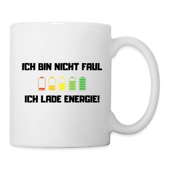Ich bin nicht faul, ich lade Energie! - Tasse - Weiß - Rechts