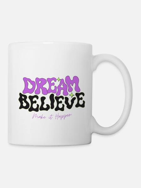 Dream Belive - Tasse - Weiß