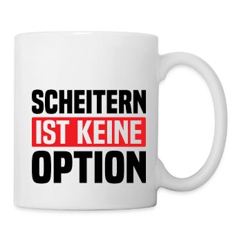 Scheitern ist keine Option - Tasse - Weiß - Rechts